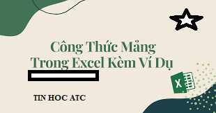 Hoc tin hoc o thanh hoa Hàm mảng là hàm tương đối phức tạp,bạn đã nắm được các hàm mảng chưa? Cùng tìm hiểu với ATC nhé!