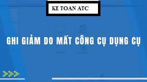 Đào tạo kế toán ở Thanh Hóa Công cụ dụng cụ bị mất thì kế toán sẽ xử lý trên phần mềm như thế nào? Chúng ta cùng theo dõi bài viết