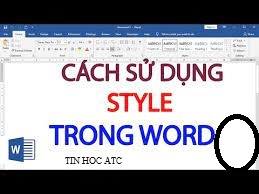 Hoc tin hoc van phong o Thanh Hoa Bài viết hôm nay tin học ATC sẽ hướng dẫn bạn cách sử dụng và cách tạo style trong word nhé!Hướng