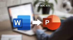 Học tin học văn phòng ở Thanh Hóa Bài viết sau đây tin học ATC sẽ hướng dẫn bạn cách chuyển đổi, xuất file word thành bài trình chiếu PP nhé!