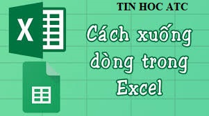 Hoc tin hoc van phong tai Thanh Hoa Bạn muốn xuống dòng trong excel nhanh, gọn, tin học ATC sẽ hướng dẫn bạn 6 cách sau nhé!