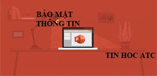 Hoc tin hoc van phong o Thanh Hoa Bạn muốn bảo mật thông tin thuyết trình Powerpoint? Tin học ATC xin chia sẽ cách làm dễ áp dụng