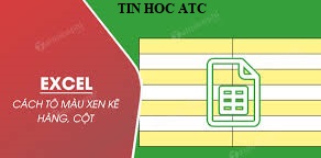 Hoc tin hoc o thanh hoa Muốn nhấn mạnh nội dung hoặc số liệu trong bảng tính bạn thường tô màu cho chúng, trường hợp bạn muốn tô