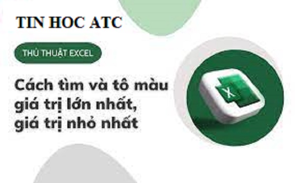 Học tin học văn phòng tại Thanh Hóa Bạn muốn tô màu giá trị lớn nhất nhỏ nhất trong excel? Tin học ATC sẽ thông tin đến bạn trong bài