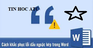 Học tin học văn phòng tại Thanh Hóa Cách sửa lỗi dấu ngoặc kép trong word không phải a cũng biết và nó ảnh hưởng đến chất lượng văn bản