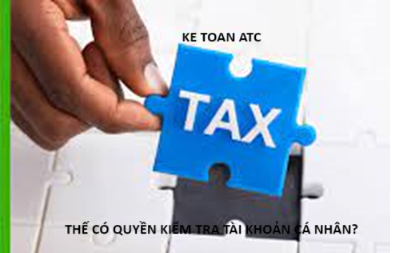 Học kế toán thuế ở Thanh Hóa Có một số bạn gửi câu hỏi về cho trung tâm ATC hỏi rằng:”Thuế có quyền kiểm tra tài khoản cá nhân không?”Hôm