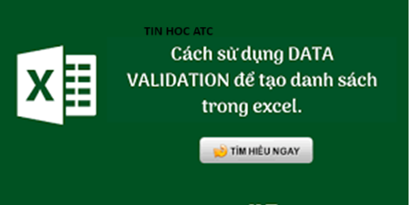 Học tin học văn phòng ở Thanh Hóa Data Validation là chức năng tạo danh sách trỏ xuống, vậy cách sử dụng chức năng này như thế nào?