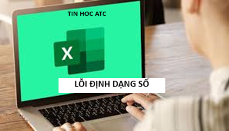 Hoc tin hoc o thanh hoa Excel không nhận định dạng số? Bạn muốn biết cách xử lý nhanh? Tin học ATC xin chia sẽ đến bạn bằng bài