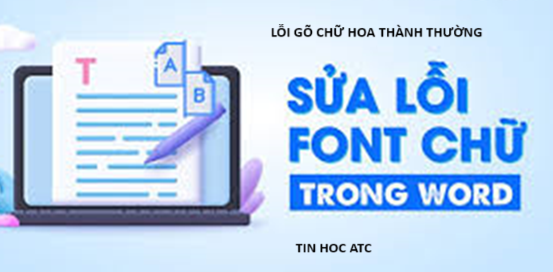 Hoc tin hoc o thanh hoa Bạn đang soạn thảo văn bản nhưng lạ thay là đang gõ chữ hoa thì nó lại ra chữ thường, tin học ATC xin mách