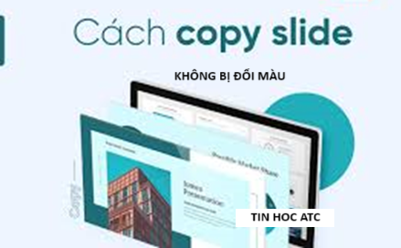 Hoc tin hoc o thanh hoa Bạn đang gặp vấn đề khi copy slide thì slide bị đổi màu? Tin học ATC xin chia sẽ cách khắc phục lỗi trong bài