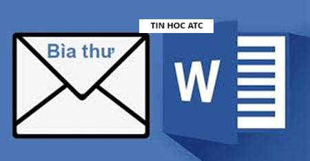 Học tin học cấp tốc tại thanh hóa Bạn đã biết đến chức năng làm phong bì thư trên word? Nếu chưa mời bạn tham khảo cách làm trong bài