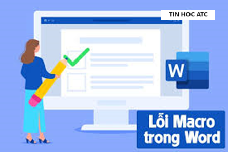 Lớp tin học văn phòng tại Thanh Hóa File word của bạn đang bị lỗi macro khi mở? Nếu bạn muốn biết cách để giải quyết vấn đề này, mời