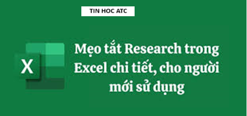 Hoc tin hoc thuc hanh o thanh hoa Làm thế nào để tắt research trong excel, tin học ATC xin chia sẽ cách làm trong bài viết hôm nay nhé!