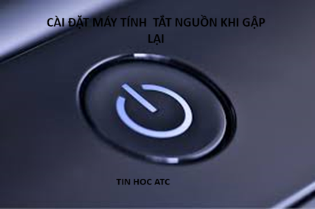 Học tin học thực hành tại thanh hóa Muốn cài đặt latop tự tắt nguồn khi gập xuống bạn hãy thử cách làm dưới dây nhé!Bước 1:Trên