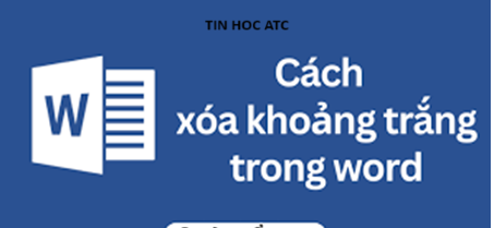 Hoc tin hoc thuc hanh o thanh hoa Bạn đang muốn xóa những khoảng trắng thừa trong word? Tin học ATC xin chia sẽ cách làm trong bài