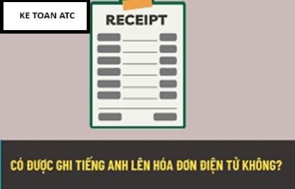 Hoc ke toan cap toc o thanh hoa Có nhiều bạn kế toán thắc mắc rằng có được lập hóa đơn bằng tiếng anh không? Kế toán ATCcó câu trả lời