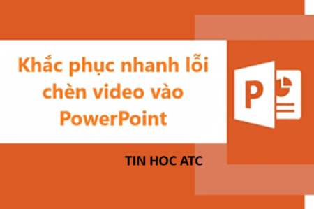 Hoc tin hoc cap toc o thanh hoa Nguyên nhân bạn không chèn được video vào powerpoint? Và cách khắc phục lỗi này như thế nào? Mời