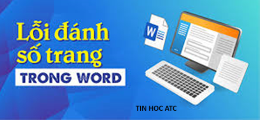 Học tin học tại thanh hóa Nếu bạn chưa biết cách sửa lỗi đánh số trang bị lặp lại trongh word, tin học ATC xin chia sẽ đến bạn đọc cách