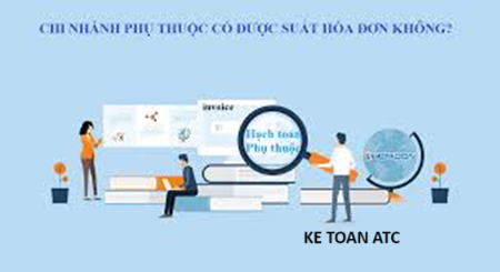 Học kế toán tại thanh hóa Chi nhánh phụ thuộc có xuất hóa đơn không? Đó là câu hỏi mà nhiều bạn kế toán thắc mắc.Kế toán ATC xin