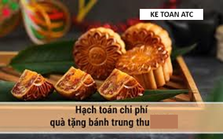 Trung tam ke toan o thanh hoa Sắp đến trung thu rồi, và công ty của bạn có chính sách tặng bánh cho nhân viên, vậy chiphí này sẽ được hạch