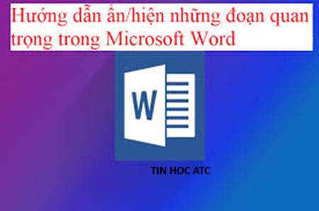 Hoc tin hoc thuc hanh o thanh hoa Nếu bạn chưa biết cách ẩn hoặc hiện đoạn văn bản trong word, mời bạn tham khảo bài viết dưới đây