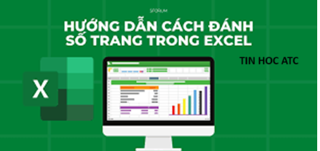 Hoc tin hoc o thanh hoa Bạn đã biết những cách nào để đánh số trang in trong excel? Mời bạn tham khảo 3 cách làm dưới đây nhé!