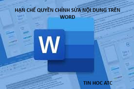 Học tin học văn phòng tại Thanh Hóa Bạn đã biết đến tính năng hạn chế quyền thay đổi nội dung trên word? Mời bạn tham khảo bài viết