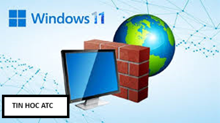 Học tin học thực hành tại thanh hóa Nếu muốn tắt tường lửa trên máy tính windows 11? Bạn hãy thử làm theo cách sau nhé!