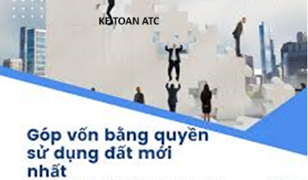 Hoc ke toan o thanh hoa Đối với nghiệp vụ góp vốn bằng quyền sử sụng đất thì hạch toán như thế nào?Kế toán ATC xin chia sẽ trong bài