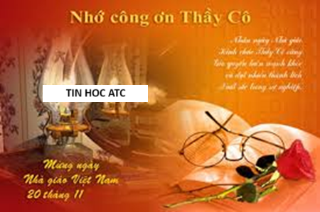 Hoc tin hoc o thanh hoa Ngày 20 tháng 11 hàng năm là dịp để tôn vinh các thầy cô giáo, những người đã dành cả tâm huyết và trí tuệ