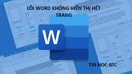 Hoc tin hoc o thanh hoa Nếu file word của bạn không hiển thị hết trang, bạn hãy thử làm theo cách sau nhé!I. Nguyên nhân Word