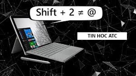 Hoc tin hoc o thanh hoa Tại sao khi nhấn shift 2 lại không ra @? Cách khắc phục lỗi này như thế nào? Mời bạn tham khảo bài viết sau đây nhé!