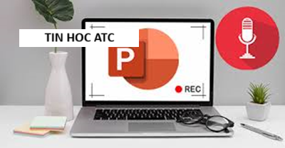 Trung tam tin hoc tai thanh hoa Để cho bài thuyết trình của bạn được diễn ra một cách trơn tru, mượt mà bạn có thể lựa chọn cách tự thu âm
