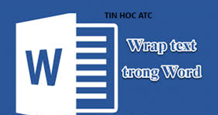 Hoc tin hoc tai thanh hoa Nếu bạn chưa  làm chủ được Wrap Text, bạn hãy tham khảo bài viết sau đây để biết thêm nhiều thông tin hữu ích