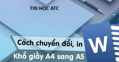 Hoc tin hoc o thanh hoa Cách để chuyển từ khổ giấy A4 sang A5 trong word như thế nào? Mời bạn tham khảo bài viết sau đây nhé!Sử dụng