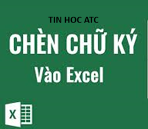Hoc tin hoc van phong o Thanh Hoa Muốn chèn chữ ký vào excel các bạn hãy thực hiện theo các bước sau:Cách tạo chữ ký excelBước