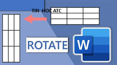 Hoc tin hoc cap toc tai thanh hoa Bạn muốn xoay bảng trong Word nhưng không biết làm thế nào cho nhanh và đúng? Bài viết này sẽ