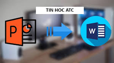 Hoc tin hoc van phong o Thanh Hoa Việc chuyển nội dung file PowerPoint sang Word tự động không chỉ giúp tiết kiệm thời gian mà còn hỗ trợ